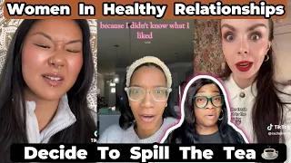 Women In Healthy Relationships Decide To Spill The Tea | A Must Watch #healthyrelationships