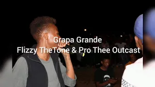 Grapa Grande Flizzy TheTone ft. Pro Thee Outcast