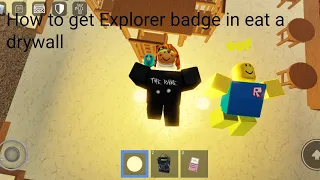 How to get "Explorer" badge in eat a drywall