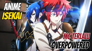 Anime Isekai Dengan Karakter Utama Overpower (PART 3)