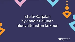 Ke 30.8.2023 Etelä-Karjalan hyvinvointialueen aluevaltuuston kokous