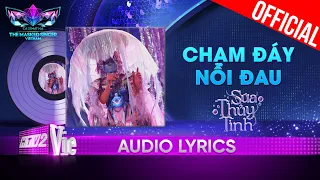 Chạm Đáy Nỗi Đau - Sứa Thủy Tinh | The Masked Singer Vietnam 2023 [Audio Lyrics]