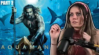 Aquaman (2018) PART 2 REACTION