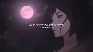 Katy Perry - Dark Horse // SUPER SLOWED
