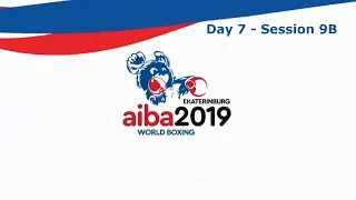 AIBA Men's World Boxing Championships 2019 Ekaterinburg Day 7- Ring B -Session 9B