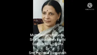 Muttabeda muttabeda song by Smt Parimala Ranganath