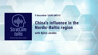 #StratComTalks China's influence in the Nordic-Baltic region