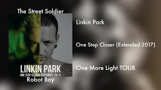Linkin Park - One Step Closer (Extended 2017) [One More Light TOUR] @thestreetsoldier962