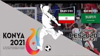 ⚽ Iran u23 vs  SaudiArabia  u23   ⚽ | 🏆 ⚽ Konya Islamic Solidarity games      (12/08/2022) 🎮 PES 21