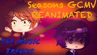 Seasons GCMV | REANIMATED | The Music Freaks