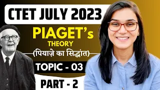 CTET July 2023 - Jean Piaget Theory Latest Questions by Himanshi Singh | CDP Topic-04