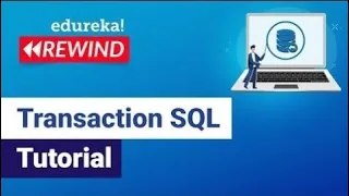 Transaction SQL tutorial  | SQL Commit and Rollback | ACID Property in SQL | Edureka Rewind