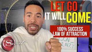 3 Secrets to Let Go & It WILL Come [100% LOA Success]