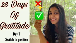 Day 7 - Fastest Way Out of Negativity | 28 Days of Gratitude | The Secret | Stay Positive #WithMe