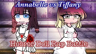 Annabelle vs Tiffany [] Horror Doll Rap Battle [] Gacha Club [] I still post fnaf, don’t worry 😃