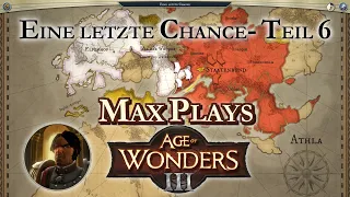 Max Plays: Age of Wonders 3 # Staatenbund - Eine letzte Chance - Teil 6 # Schwer # Deutsch