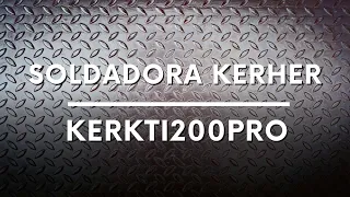 SOLDADORA INVERSOR MMA/TIG LIFT 220V KERHER | KERKTI200PRO