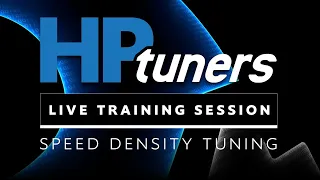 Speed Density Tuning | HP Tuners Live Training