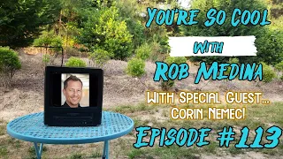 You're So Cool with Rob Medina #113: Corin Nemec! Day Labor! Place of Bones! I Feel Fine! Actor!