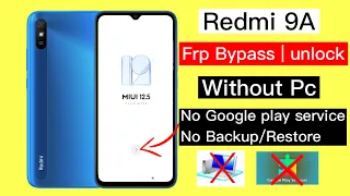 Redmi 9A Frp Bypass 2024 - Without Disable google play service/Backup/Restore | Miui 12 Frp Unlock |