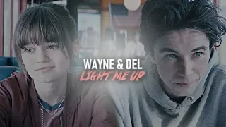 light me up | wayne & del