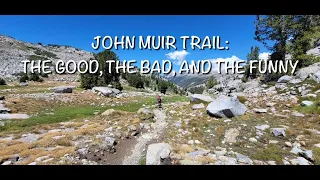 John Muir Trail: The Good, The Bad, And The Funny