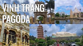 VINH TRANG PAGODA #VinhTrangPagoda #MyThoCity #vietnam #TaraAnythingGoes
