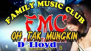 Oh Tak Mungkin Cha mix_By D`Lloyd | Versi Chacha Mix Manual || KARAOKE KN7000 FMC