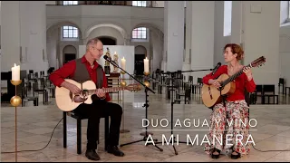 A mi Manera - My Way - Rumba - Duo Agua y Vino