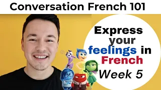 Express feelings and emotions in French | French Conversation 101
