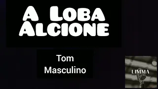 Karaokê - A Loba - @AlcioneOFICIAL - Tom Masculino