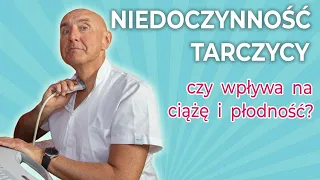 Wpływ niedoczynności tarczycy na ciążę i płodność.