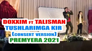 Doxxim ft TaLisMaN - Tushlarimga kir (consert version) 2021 (star_studio_angren)