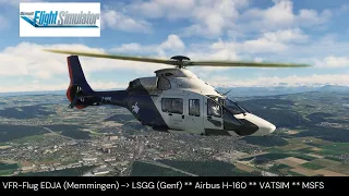 VFR-Flug ** EDJA (Memmingen) - LSGG (Genf) - nach Spanien 1st Leg ** Airbus H-160 ** VATSIM ** MSFS