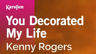 You Decorated My Life - Kenny Rogers | Karaoke Version | KaraFun