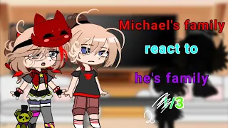 °○°•●•Michael's family react to the afton family°○°•●•[]2/3[]afton family[]fnaf[]