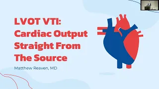 LVOT VTI: Cardiac Output Straight From The Source - Matthew Reaven, MD