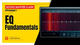 Mixing Master Class | Episode 1 |  EQ Fundamentals