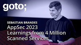 The State of Application Security 2023 • Sebastian Brandes • GOTO 2023