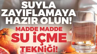 Suyla Zayıflamaya Hazır Olun! Madde Madde Su İçme Tekniği! | Ayça Kaya