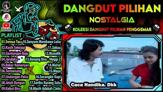 Dangdut Nostalgia | Koleksi Video Clip Album Dangdut Pilihan Pendengar | Caca Handika - Semua Tau