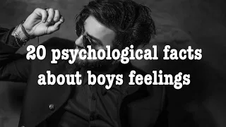 20 psychological facts about boys feelings