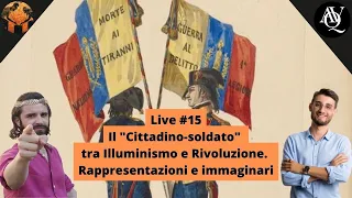 LIVE #15  Cittadino-soldato: Illuminismo e Rivoluzione; il caso napoletano (dott. Francesco Biasi)