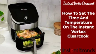 How To Set The Time And Temperature On The Instant Vortex Clearcook (Single Drawer) | Instant Brands