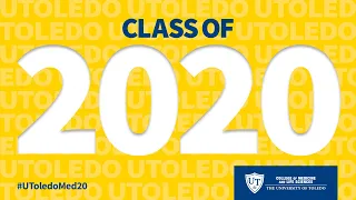 Tribute to the Class of 2020 - UToledo College of Medicine and Life Sciences