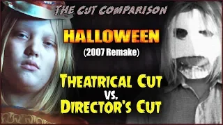 Halloween (2007 Remake) CUT COMPARISON