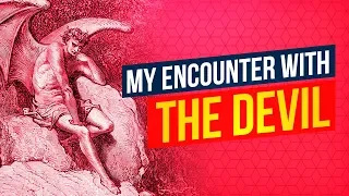 My Encounter With The Devil