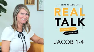 Real Talk Come Follow Me - Episode 11 - Jacob 1-4