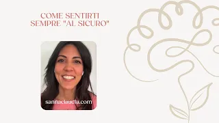 COME SENTIRTI SEMPRE "AL SICURO"