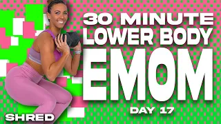 30 Minute Lower Body EMOM Workout | SHRED - DAY 17